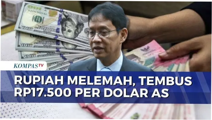 Rupiah Melemah, Tembus Rp17.500 per Dolar AS: Apa yang Terjadi dan Bagaimana Masa Depannya?
